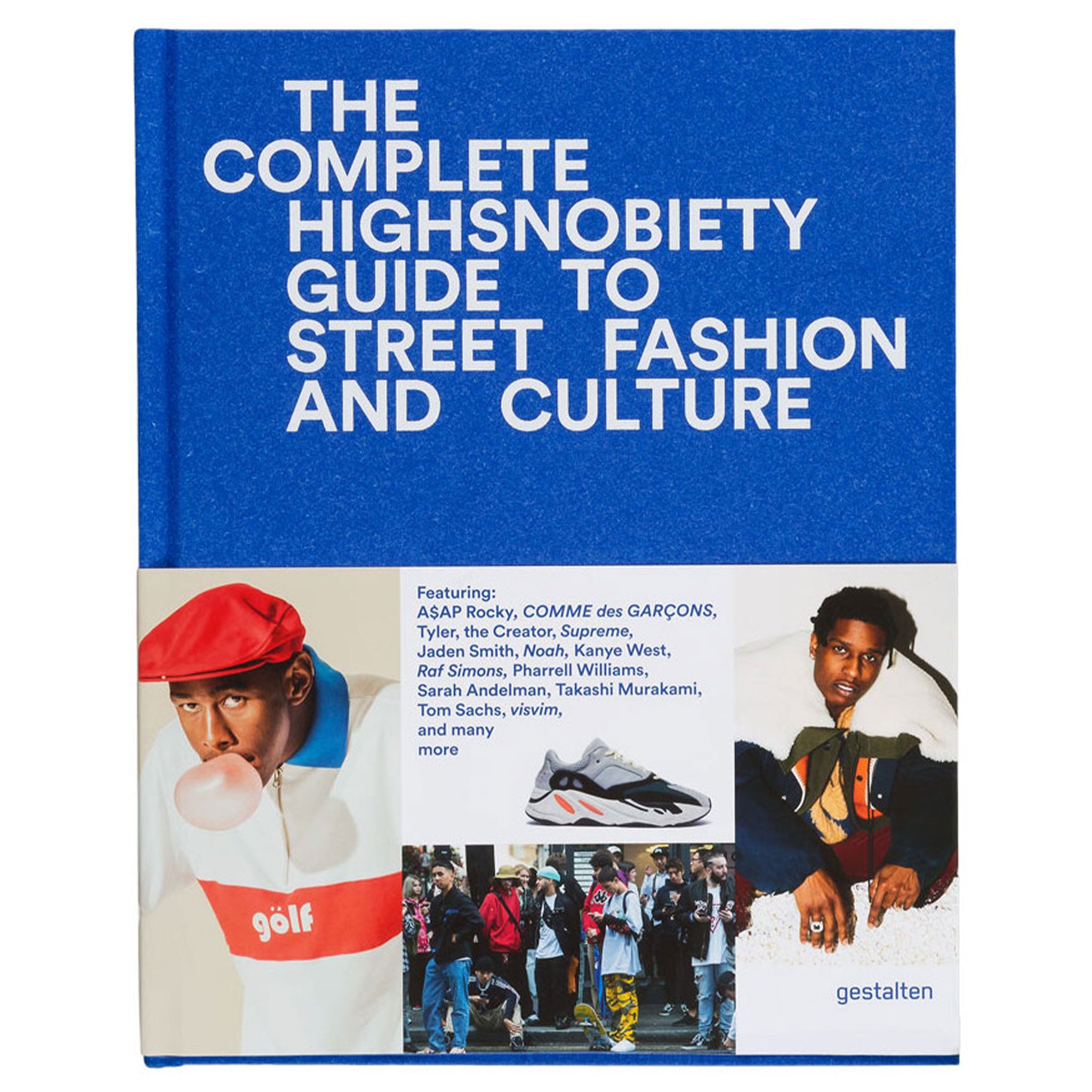 The Incomplete Highsnobiety Guide to Street Fashion and Culture